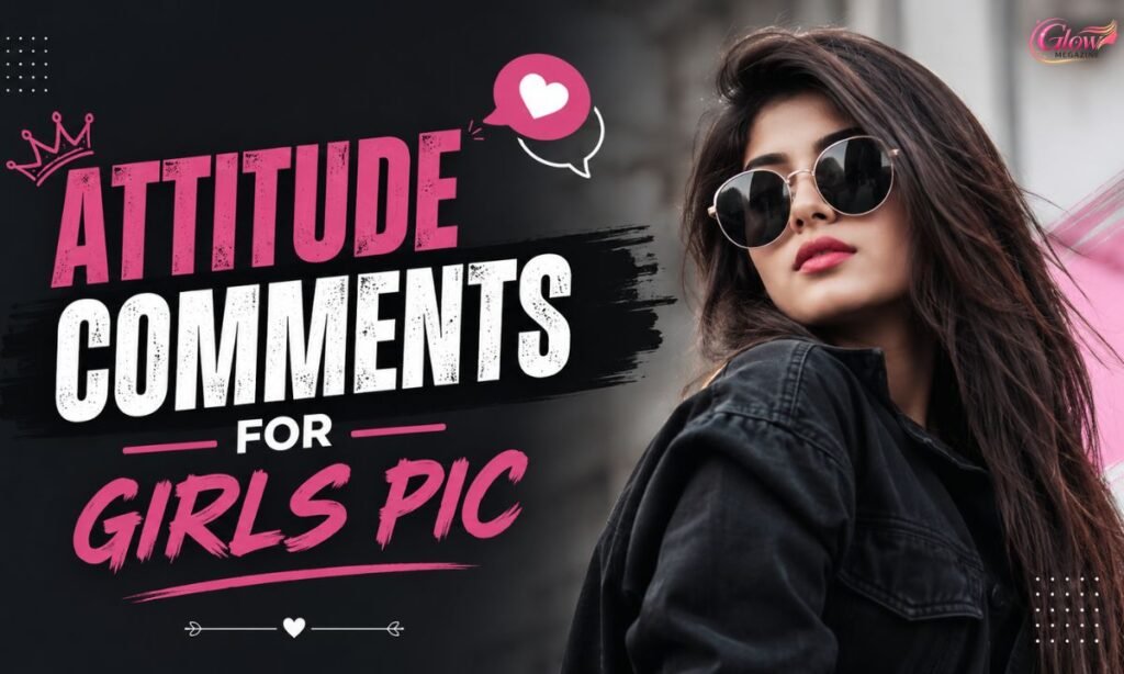 Attitude Comments For Girls Pic