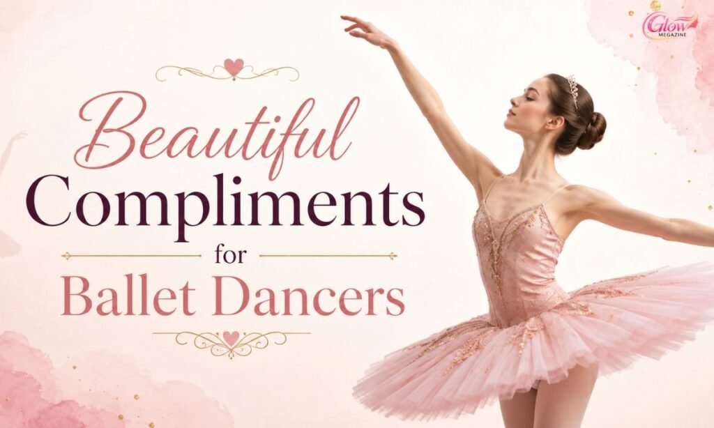Beautiful Compliments for Ballet Dancers