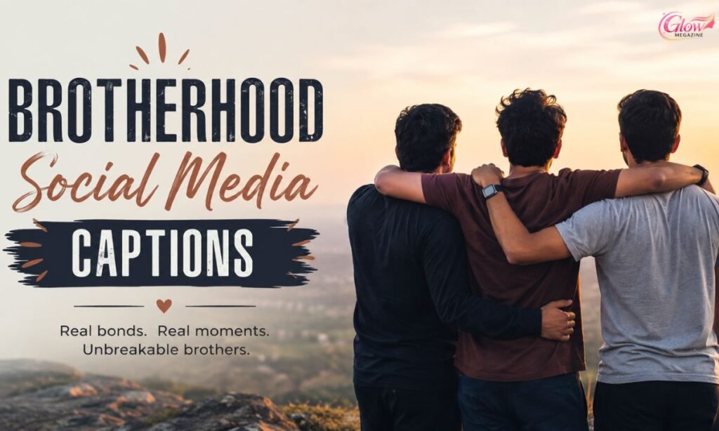 Brotherhood Social Media Captions
