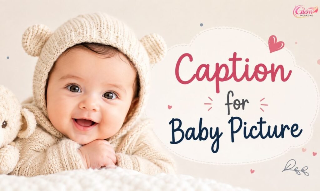 Caption for Baby Picture