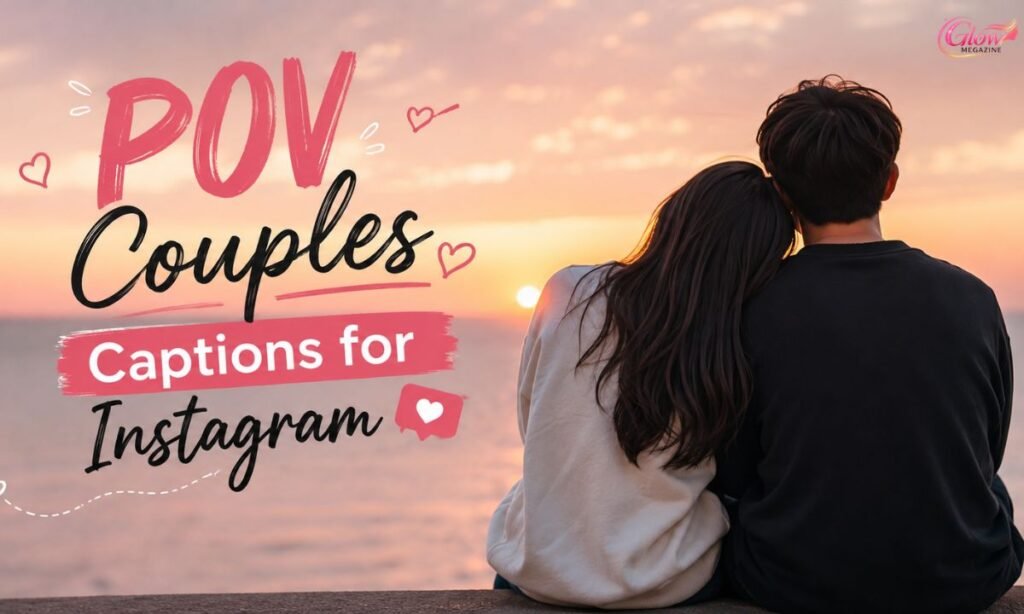 POV Couples Captions for Instagram
