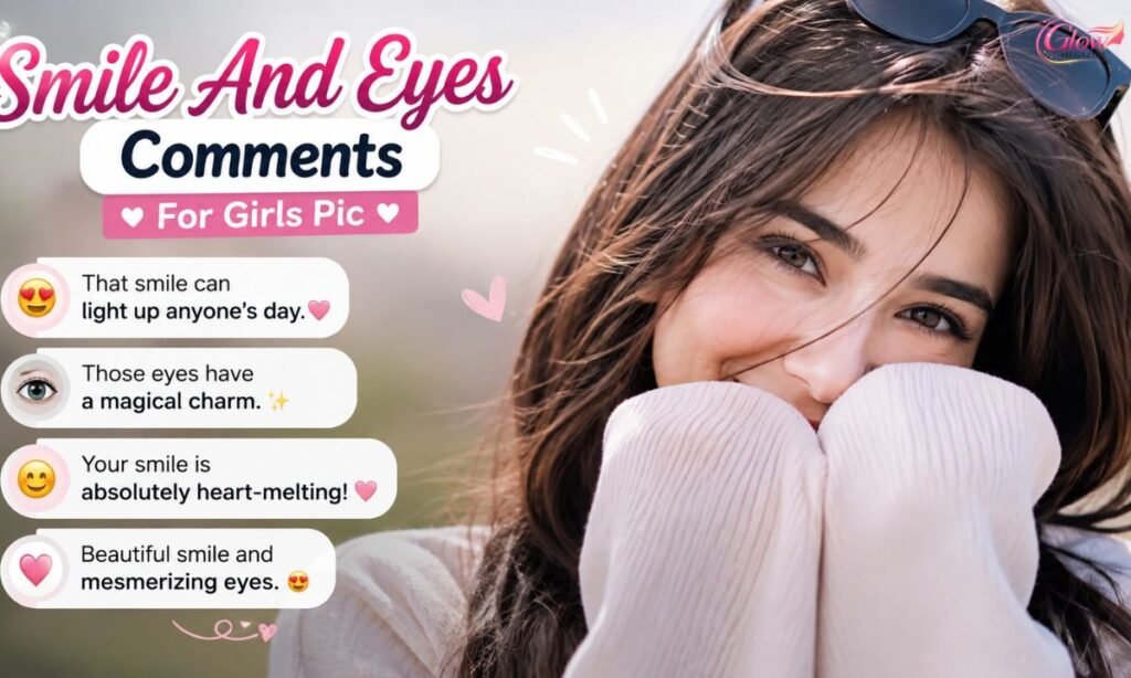 Smile And Eyes Comments For Girls Pic