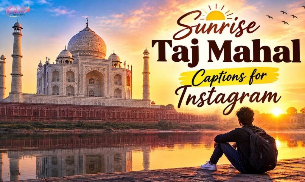 Sunrise Taj Mahal Captions for Instagram