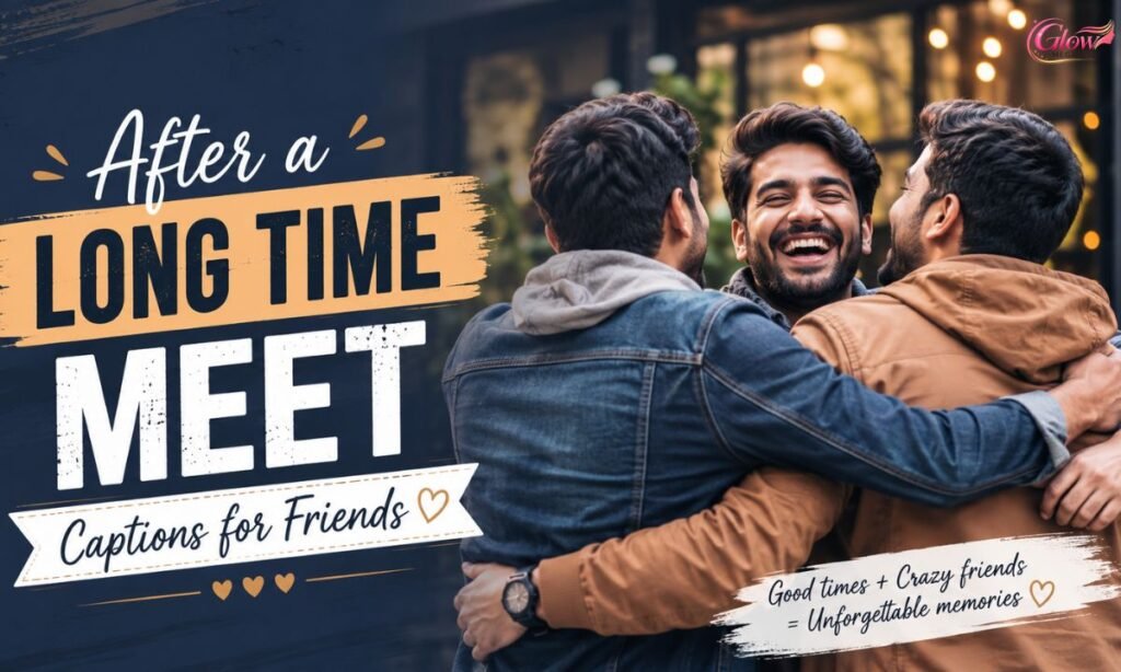 After a Long Time Meet Captions for Friends