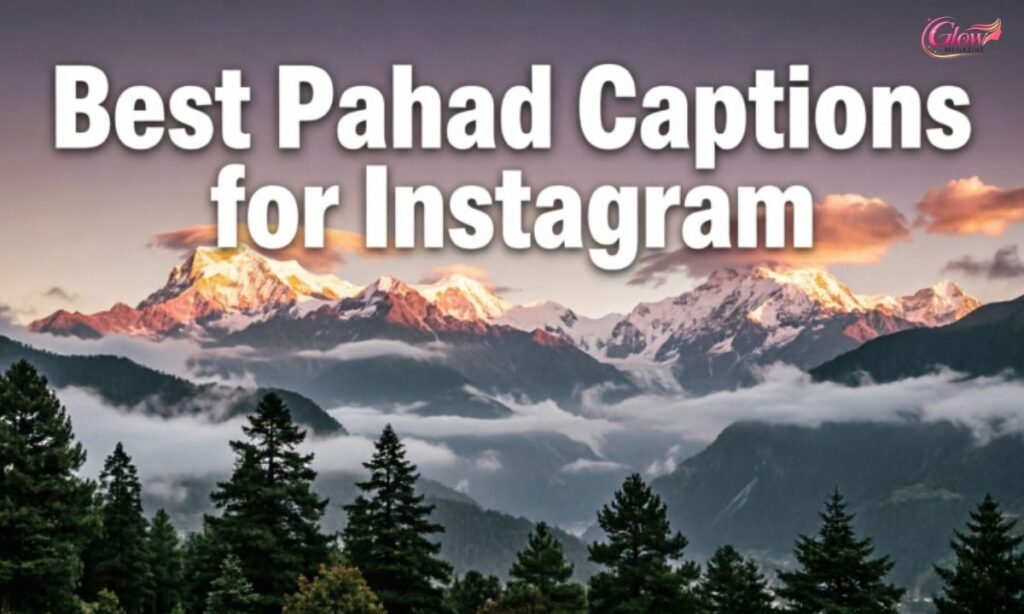 Best Pahad Captions for Instagram