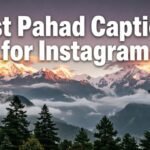 Best Pahad Captions for Instagram