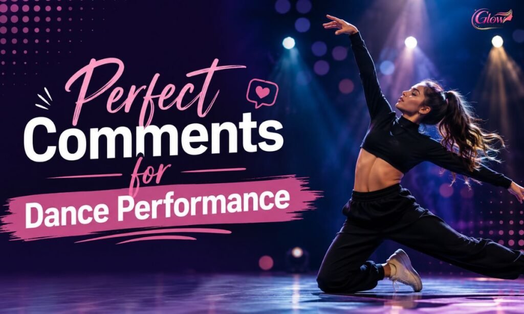 Perfect Comments for Dance Performance