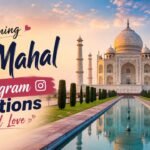 Stunning Taj Mahal Instagram Captions Youll Love
