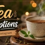 Tea Captions for Instagram
