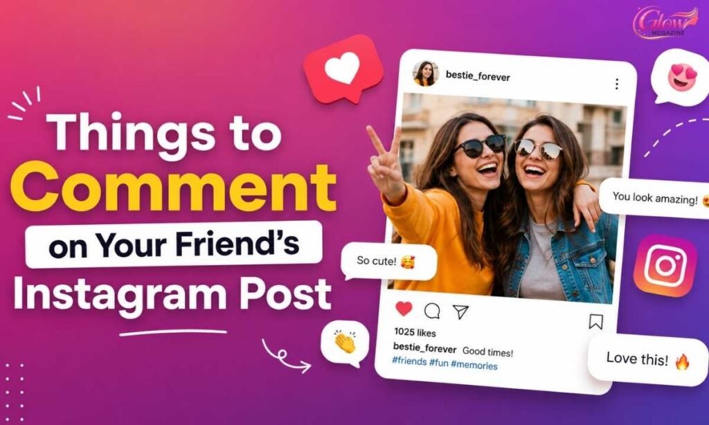 Things to Comment on Your Friends Instagram Post