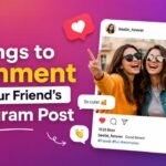 Things to Comment on Your Friends Instagram Post